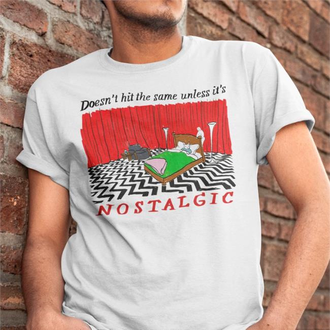 Justin Doesn't Hit The Same Unless It's Nostalgic Shirt