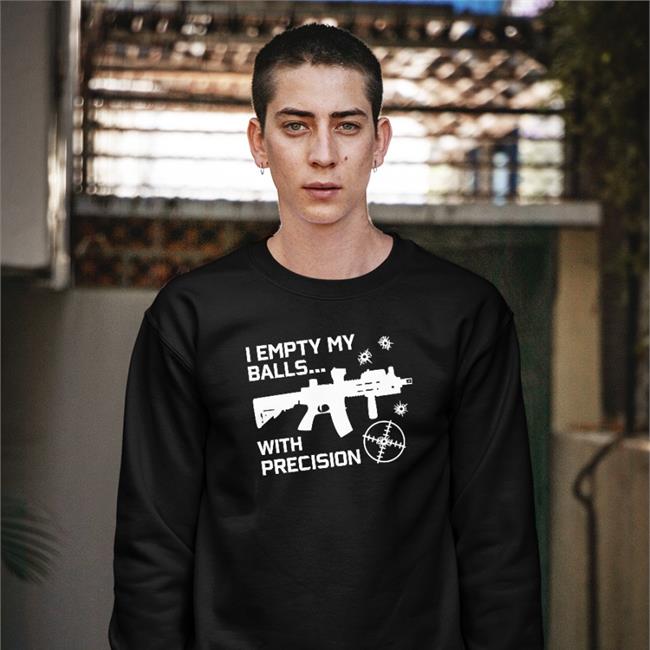 I Empty Balls With Precision Shirt Good Shirts