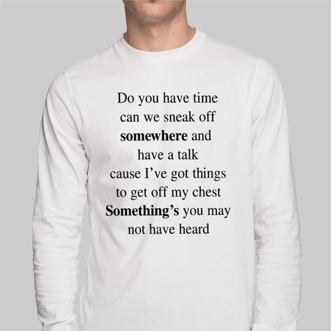 Do You Have Time Shirt