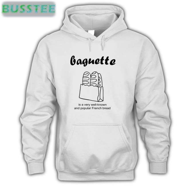 Baguette Is A Very Well-Known And Popular French Bread Sweatshirt