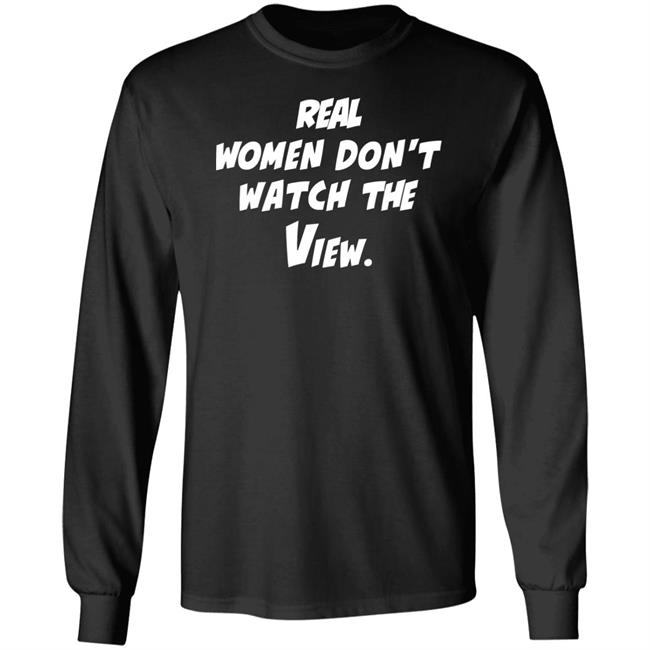 Real Women Don't Watch The View Shirt Theoriginalvandydeb4trump