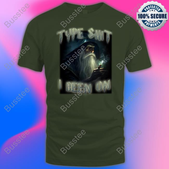 Shitheadsteve Type Shit I Been On Long Sleeve Tee Shirt