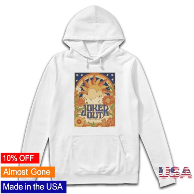Joker Out Joker Out Seize The Day Hoodie Joker Out Joker Out Seize The Day shirt, hoodie, tank top, sweater and long sleeve t-shirt