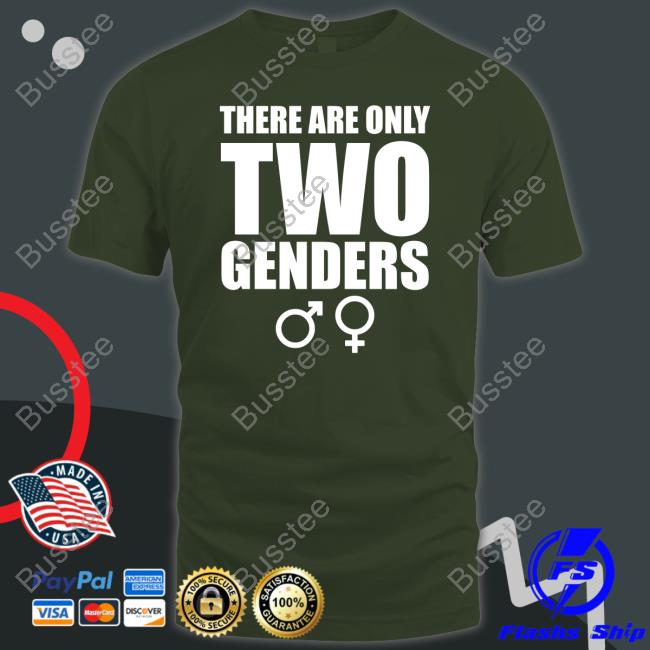 There Are Only Two Genders T Shirt