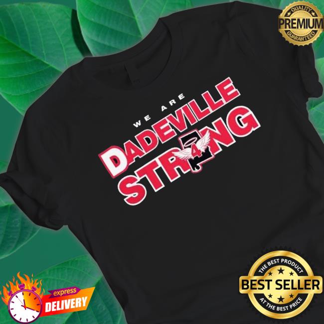 Official We Are Dadeville Strong Shirt