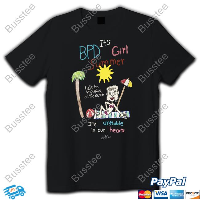 Marcus Pork Sr Bpd It's Girl Summer Let's Be Impulsive On The Beach And Unstable In Our Hearts New Shirt