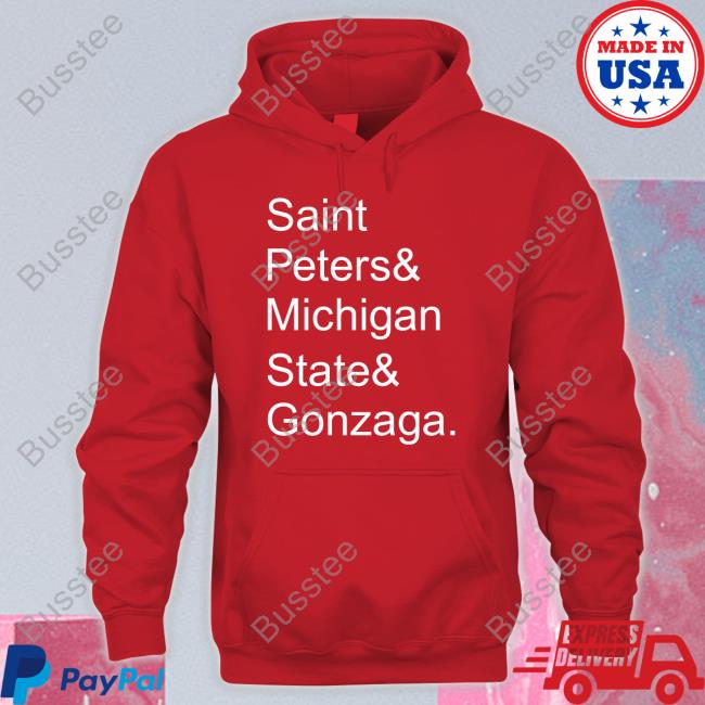 John Calipari Saint Peters And Michigan State And Gonzaga Sweatshirt