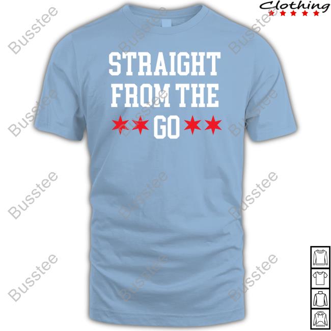 Chicago Flag Straight From The Go T-Shirt, Hoodie, Tank Top, Sweater And Long Sleeve T-Shirt