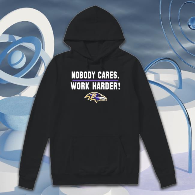 Baltimore Nobody Cares Work Harder Hooded Sweatshirt