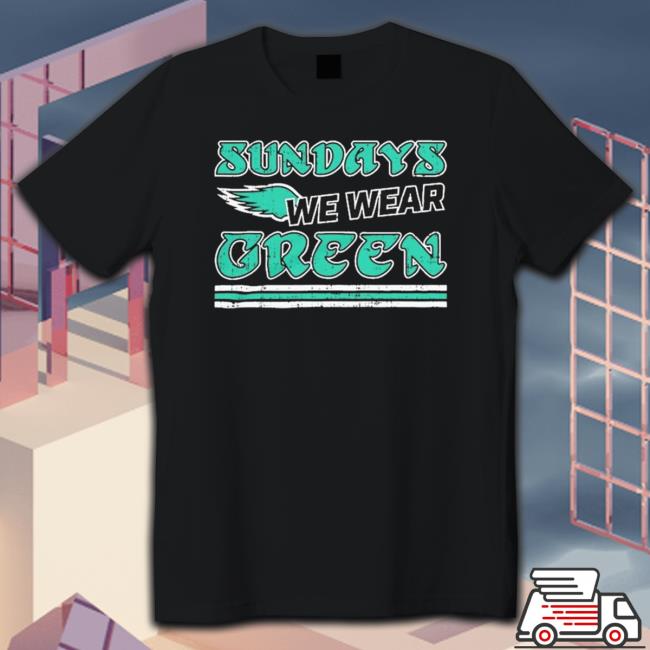 Sundays We Wear Green Philadelphia Eagles Long Sleeve Shirt