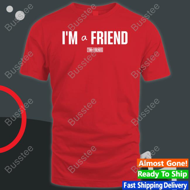 I'm A Friend Tim And Friends Long Sleeve Tee Shirt