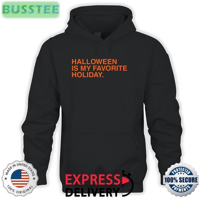 Halloween Is My Favorite Holiday T Shirt