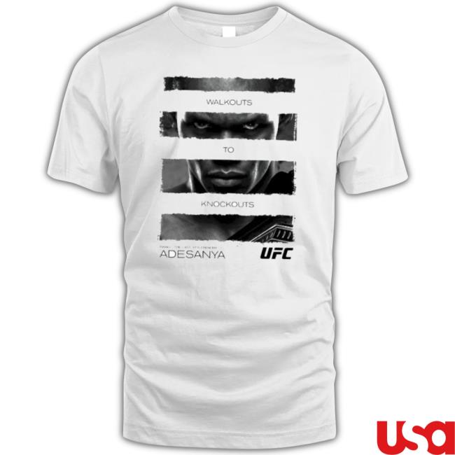 Israel Adesanya The Last Stylebender Adesanya Walkouts To Knockouts Quote Shirt