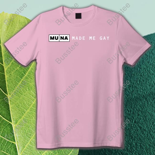 Muna Made Me Gay Sweatshirt