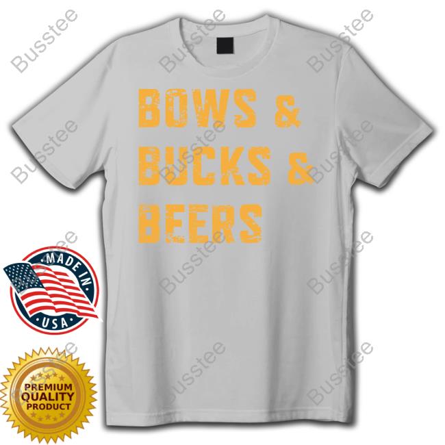 Bows & Bucks & Beers Tee Shirt