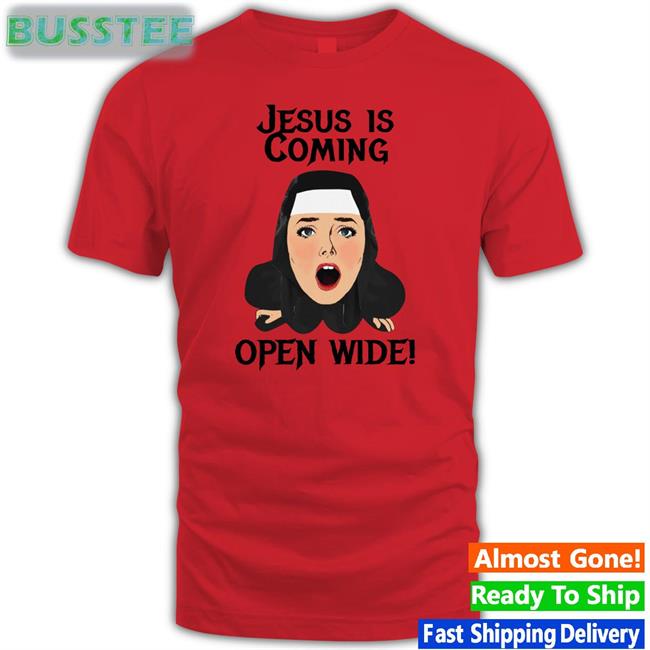 Jesus Is Coming Open Wide Shirts