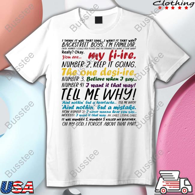 Inky Apparel Creations I Think It Was That Song I Want It That Way Tell Me Why Tee Whatapeeling