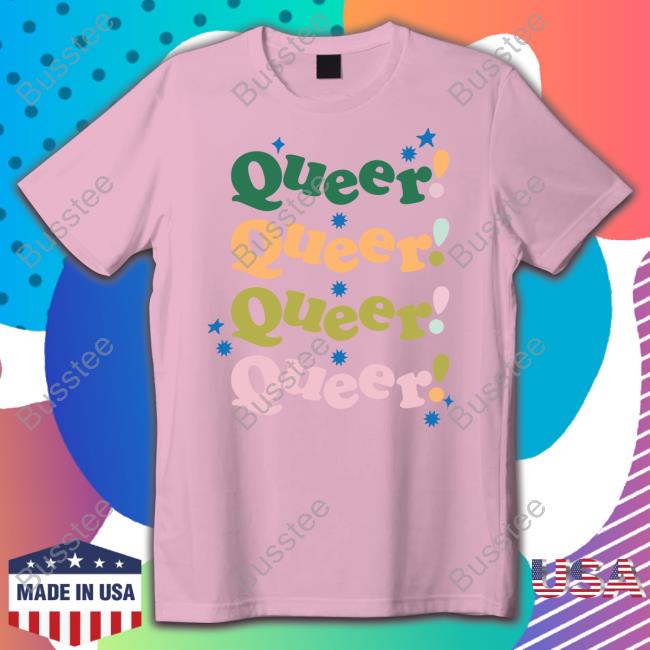 Queer Queer Queer Queer Tee Shirt