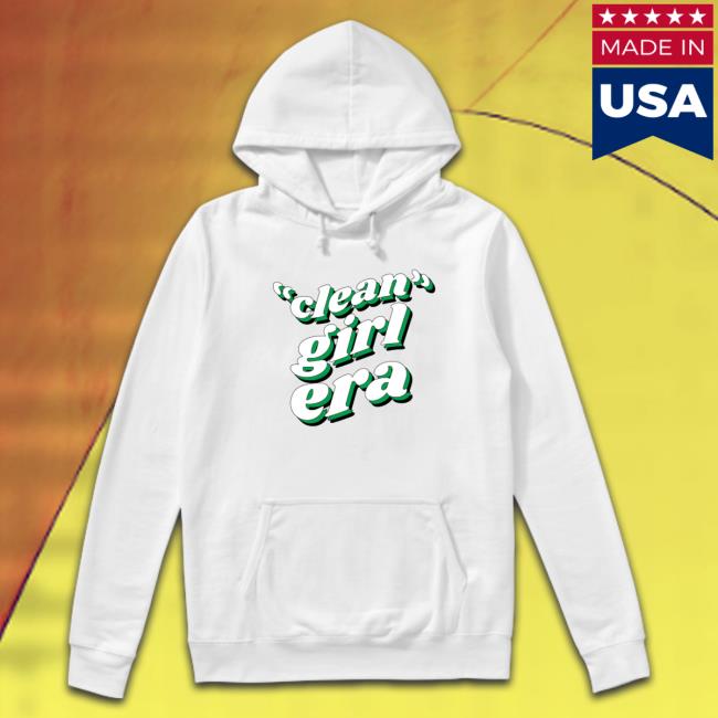 Official Dixie D’Amelio Clean Girl Era shirt, hoodie, tank top, sweater and long sleeve t-shirt