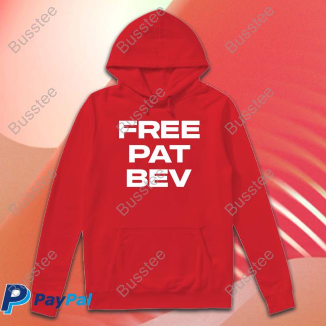 Rone Free Pat Bev T-Shirt Barstool Sports Store Free Pat Bev Shirt Sweatshirt