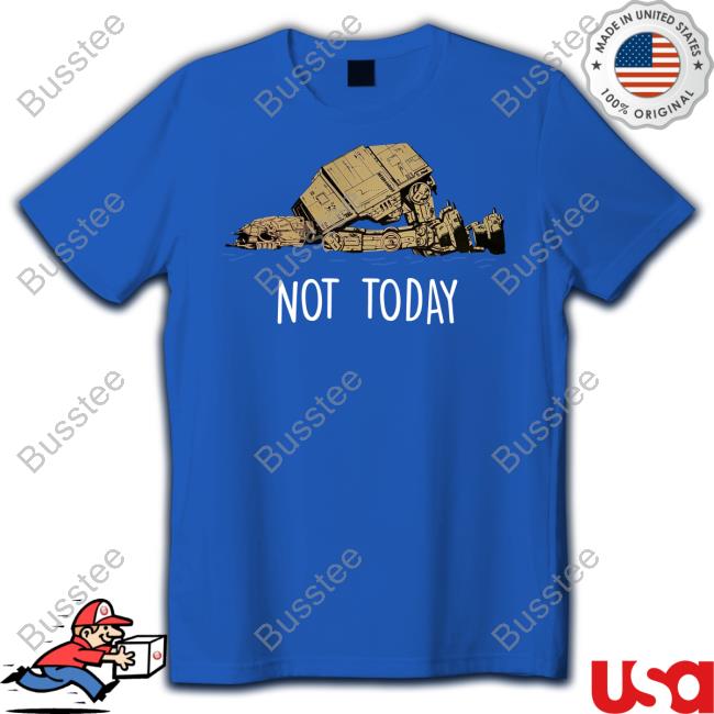 Imperial Walker Not Today Tee Shirt