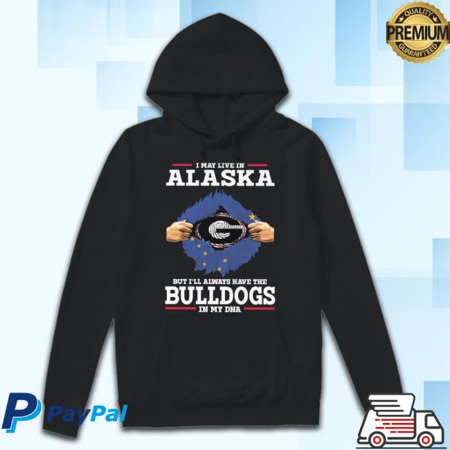 I May Live In Alaska But I’Ll Always Have The Bulldogs In My Dna Classic Shirt