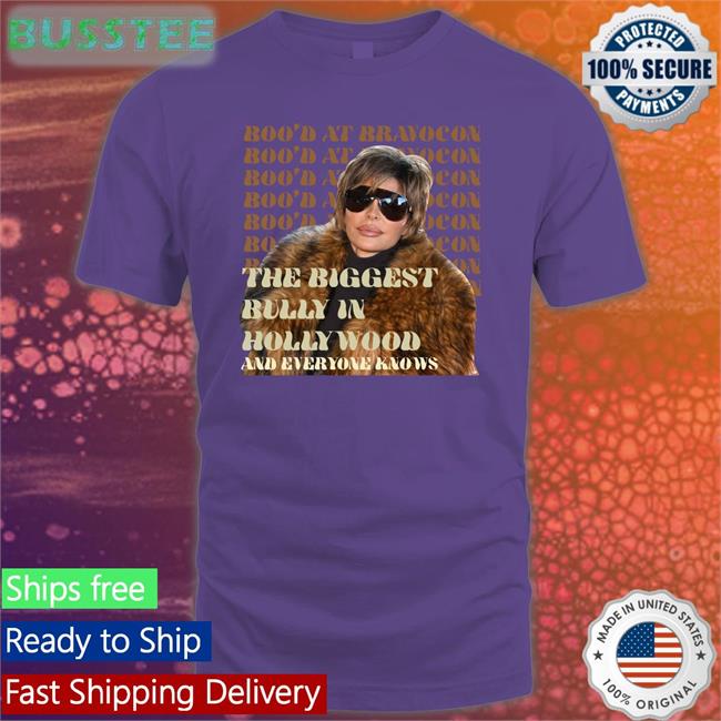 Lisarinna Boo'd At Bravocon The Biggest Bully In Hollywood And Everyone Knows T Shirt