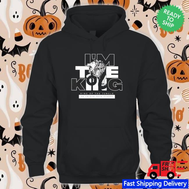 Tiger I’M The King, King Of The Jungle Be Unique Than Others Sweatshirts Tiger I’M The King, King Of The Jungle Be Unique Than Others Tee Shirt