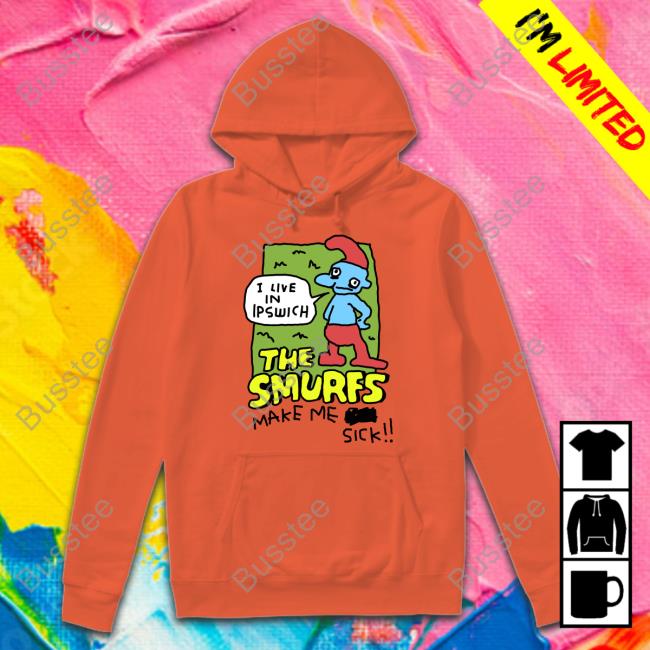 Official I Live In Ipswich The Smurf Make Me Sick T Shirt Zoebread Merch
