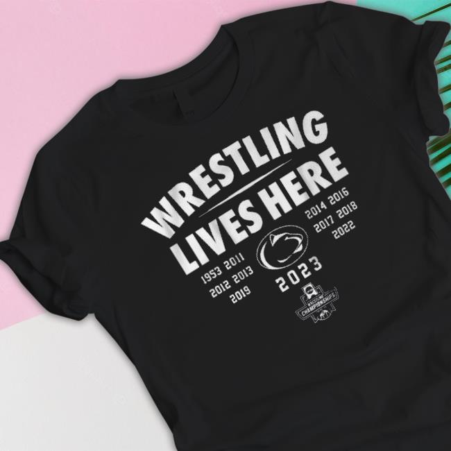 Penn State Nittany Lions Wrestling Lives Here 1953-2023 shirt