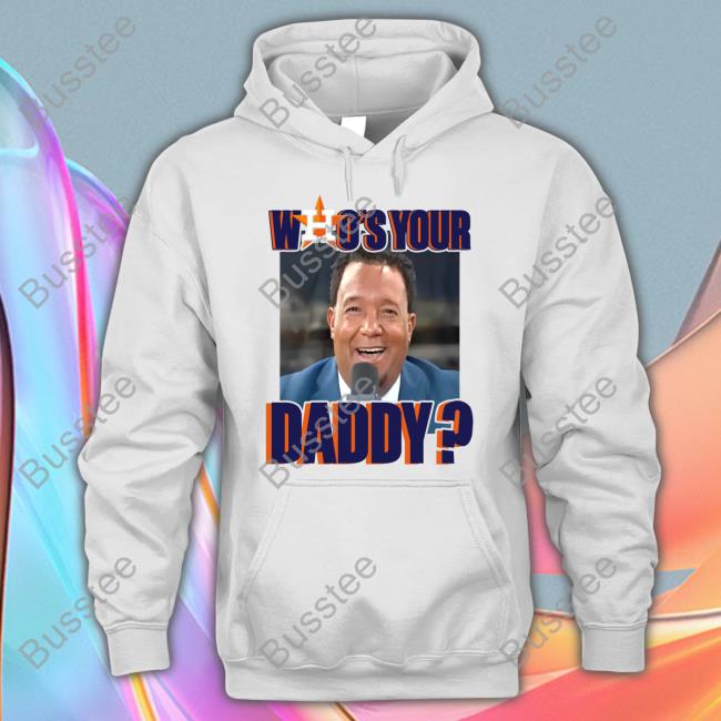 Who's Your Daddy T Shirt