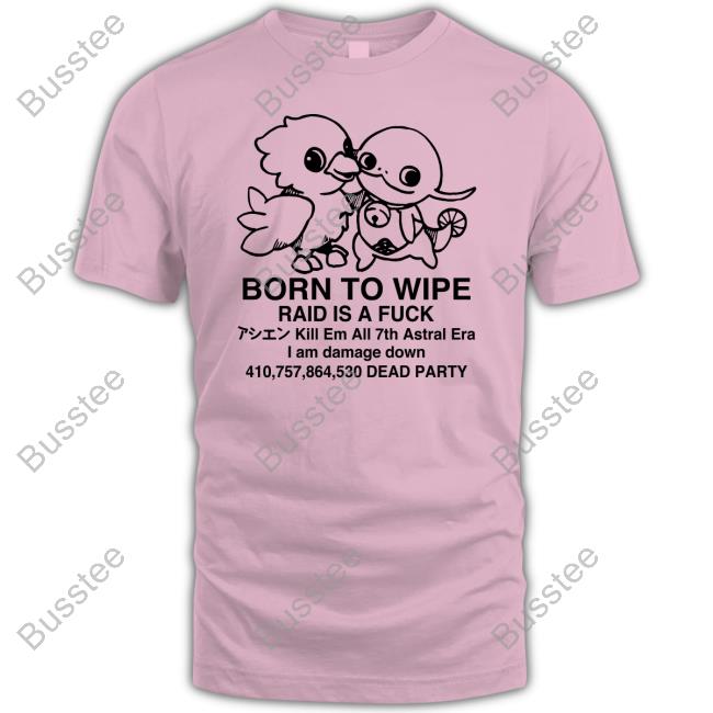 Boiledcurry Born To Wipe Raid Is A Fuck Tees Karen Boiledcurry Born To Wipe Raid Is A Fuck Tees