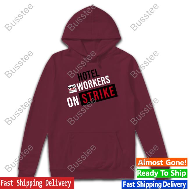 Uniteherelocal11 Hotel Workers On Strike Huelga Sweatshirt