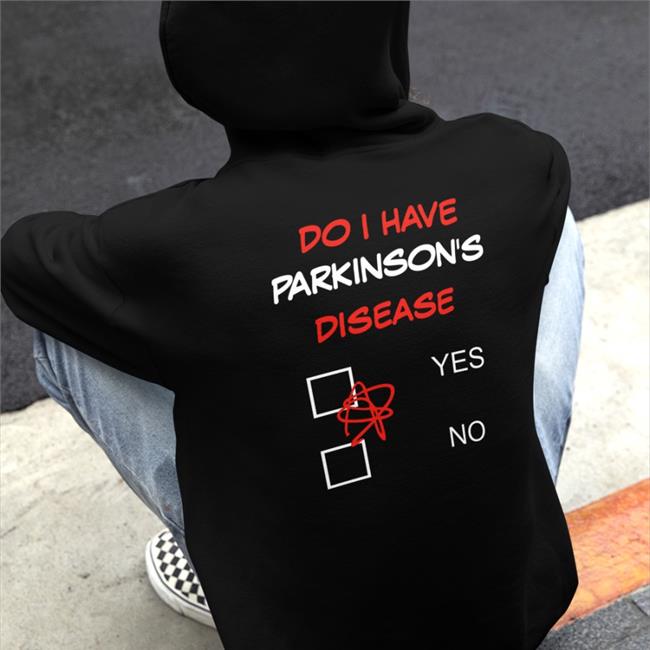 Do I Have Parkinson's Disease T-Shirt