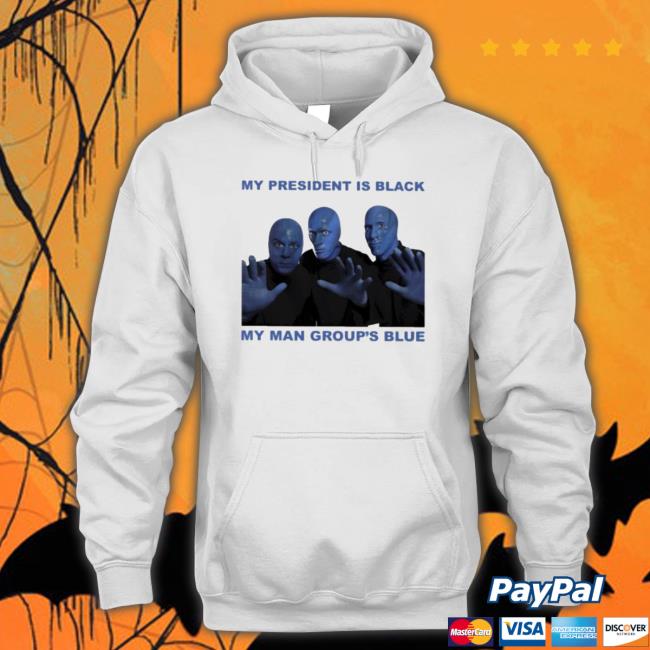 Official My President Is Black My Man Group’S Blue Classic shirt