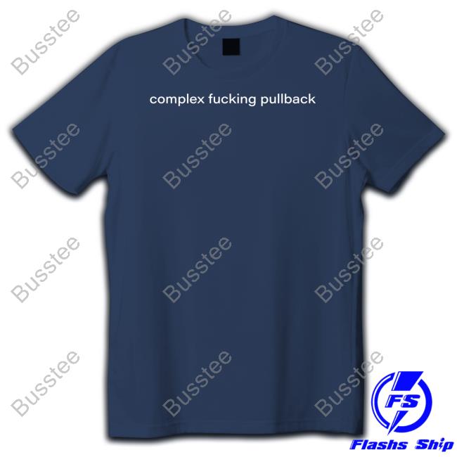 Complex Fucking Pullback Long Sleeve T Shirt Satsdart