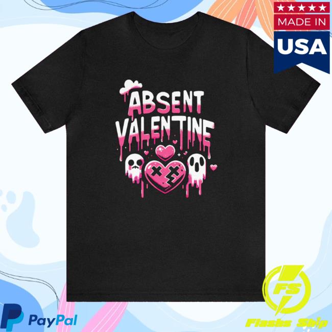 Official Saywecanfly Shop Absent Valentine Tee Shirt