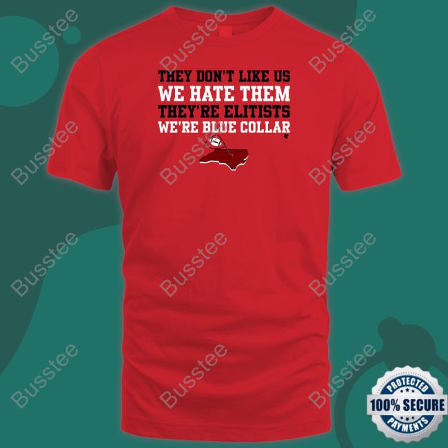 They Don't Like Us We Hate Them Tee Breakingt Store