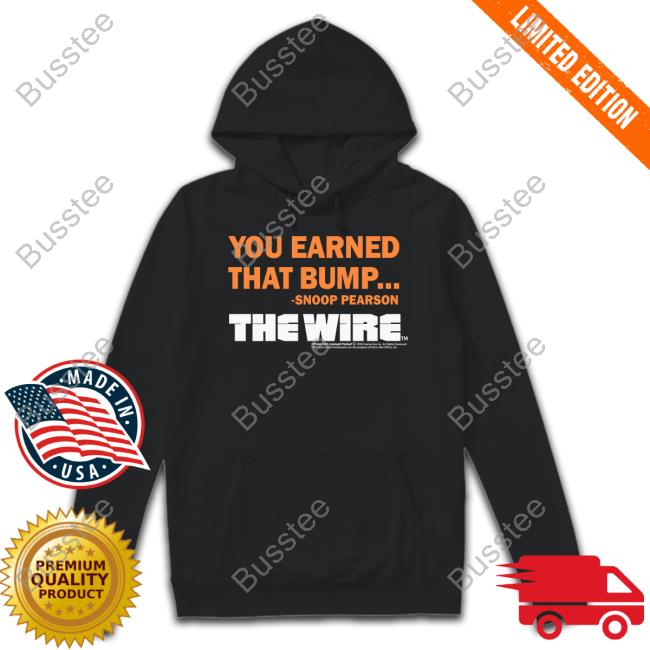 You Earned That Bump The Wire Unisex Sweatshirt
