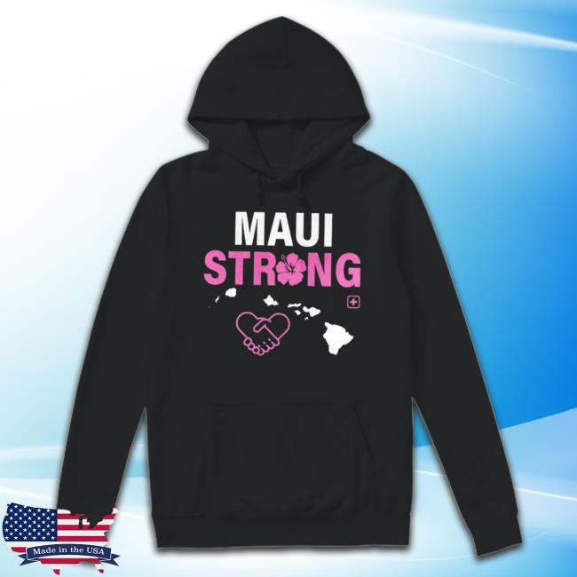 Maui Strong Shirt Fundraiser Maui Wildfire Relief Pray For Hawaii Shirt Lahaina Hawaii Fires Shirt Maui Lahaina Strong Hoodie