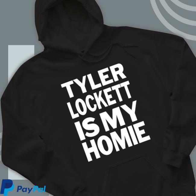 Tyler Lockett Is My Homie Sweatshirt Tyler Lockett Is My Homie T-shirt