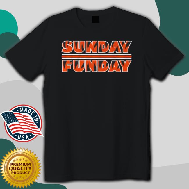 Sunday Funday Cincinnati Classic T-shirt Sunday Funday Cincinnati Classic Hoodie