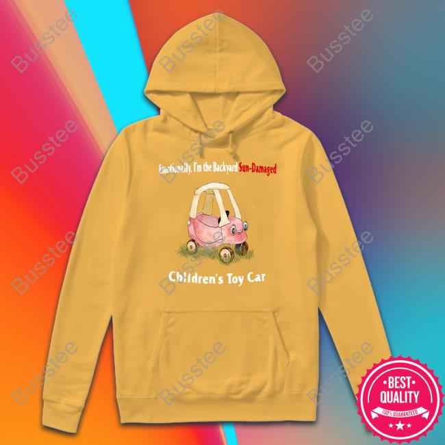 Emotionally I'm The Backyard Sun-Damaged Children's Toy Car Tee Jmcgg Emotionally I'm The Backyard Sun-Damaged Children's Toy Car Tee