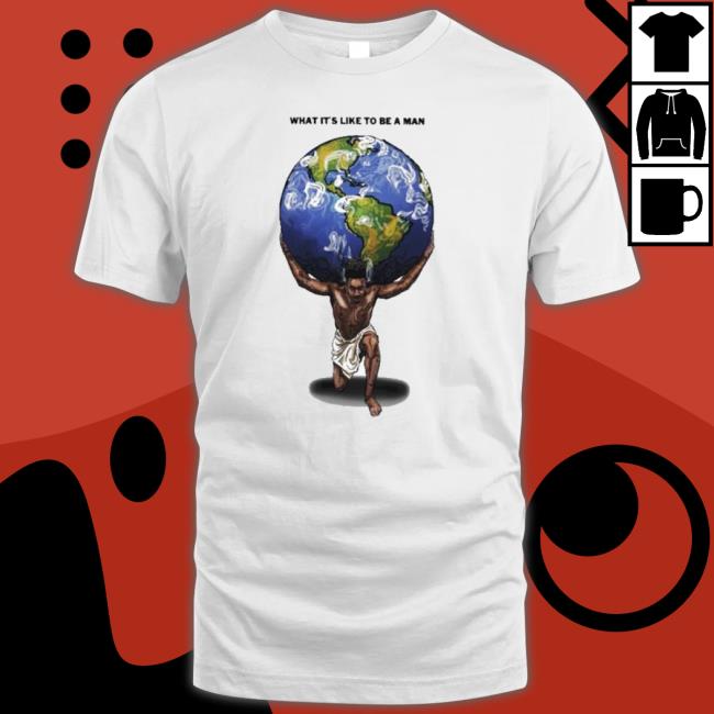 Dax What It’S Like To Be A Man Shirt