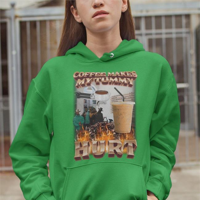 Coffee Makes My Tummy Hurt New Shirt
