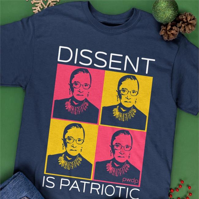 Ruth Bader Ginsburg Dissent Is Patriotic Tee Megan Ranney MD MPH