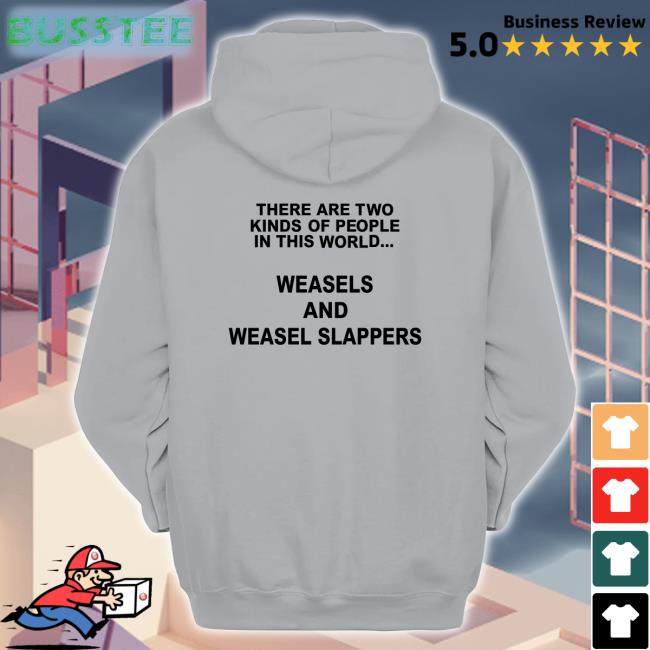 There Are Two Kinds Of People In The World Weasels And Weasel Slappers Long Sleeve T-Shirt