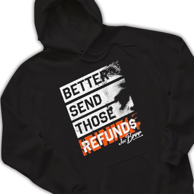 Joe Burrow Better Send Those Refunds Sweater Joe Burrow Better Send Those Refunds Hoodie