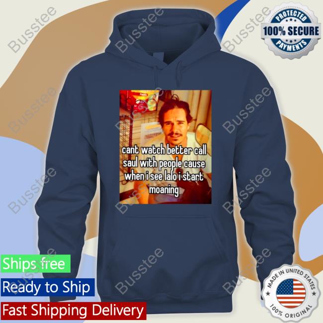 Cant Watch Better Call Saul With People Cause Tee Cant Watch Better Call Saul With People Cause Tee