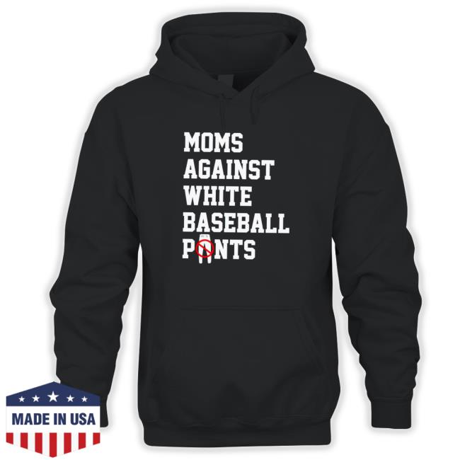 Moms Against White Baseball Pants Shirt